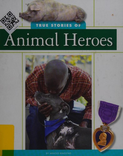True stories of animal heroes by Arnold Ringstad cover