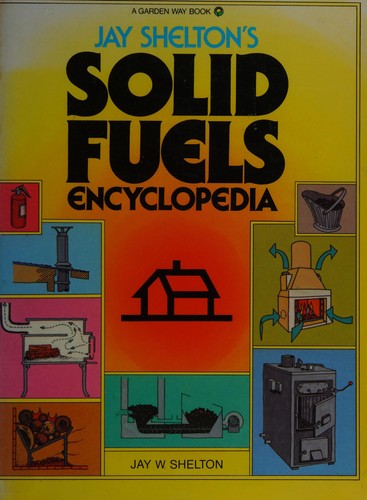 Jay Shelton's Solid fuels encyclopedia