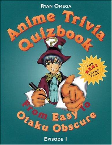 Anime Trivia Quizbook by Ryan Omega cover