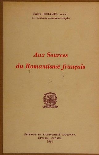 Aux sources du romantisme français by Roger Duhamel cover