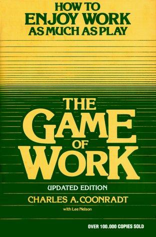 The Game of Work by Charles A. Coonradt cover