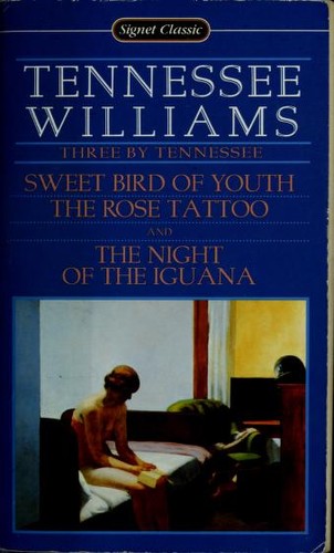 Three by Tennessee (Night of the Iguana / Rose Tattoo / Sweet Bird of Youth)