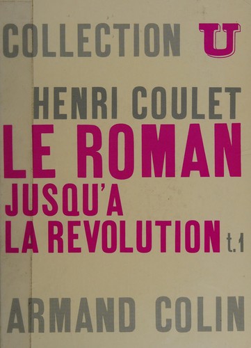 Le roman jusqu'à la Révolution by Henri Coulet cover