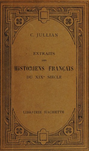 Extraits des historiens français du XIXe siècle, publiés, annotés et précédés d'une introduction sur l'histoire en France