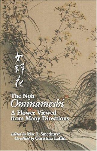 The noh Ominameshi by Mae J. Smethurst, Christina Laffin cover