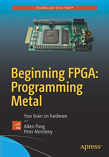 Beginning FPGA : Programming Metal