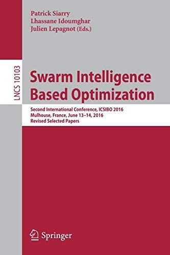 Swarm Intelligence Based Optimization by Patrick Siarry, Lhassane Idoumghar, Julien Lepagnot cover
