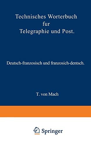 Technisches Wörterbuch für Telegraphie und Post by T. von Mach cover