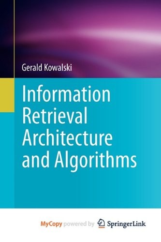 Information Retrieval Architecture and Algorithms by Gerald Kowalski cover