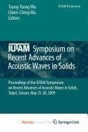 IUTAM Symposium on Recent Advances of Acoustic Waves in Solids
