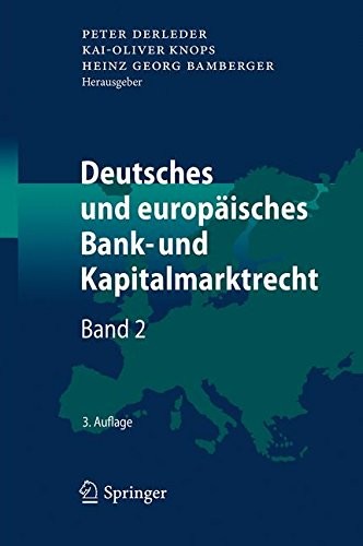 Deutsches und europäisches Bank- und Kapitalmarktrecht by Peter Derleder, Kai-Oliver Knops, Heinz Georg Bamberger cover