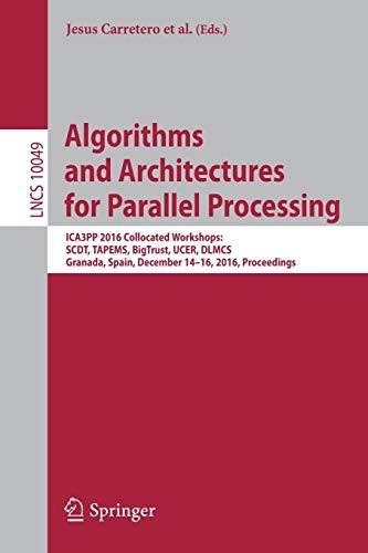 Algorithms and Architectures for Parallel Processing : ICA3PP 2016 Collocated Workshops