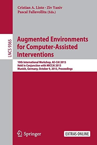 Augmented Environments for Computer-Assisted Interventions by Cristian A Linte, Ziv Yaniv, Pascal Fallavollita cover
