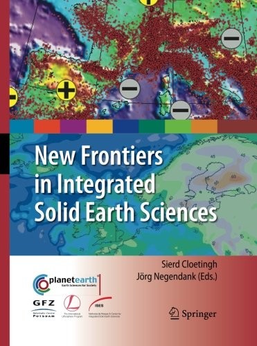 New Frontiers in Integrated Solid Earth Sciences