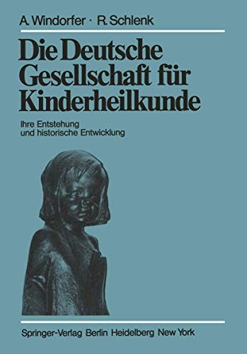 Die Deutsche Gesellschaft für Kinderheilkunde by A. Windorfer, Rüdiger Hopf cover