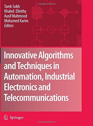 Innovative Algorithms and Techniques in Automation, Industrial Electronics and Telecommunications