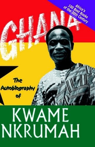 The autobiography of Kwame Nkrumah