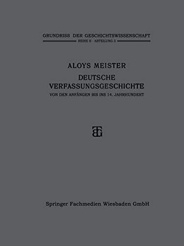 Deutsche Verfassungsgeschichte von den Anfängen bis ins 14. Jahrhundert by Aloys Meister cover