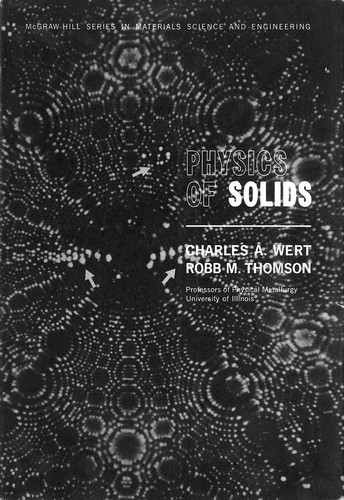 Physics of solids [by] Charles A. Wert [and] Robb M. Thomson