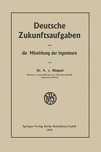 Deutsche Zukunftsaufgaben und die Mitwirkung der Ingenieure by Anton Rieppel cover