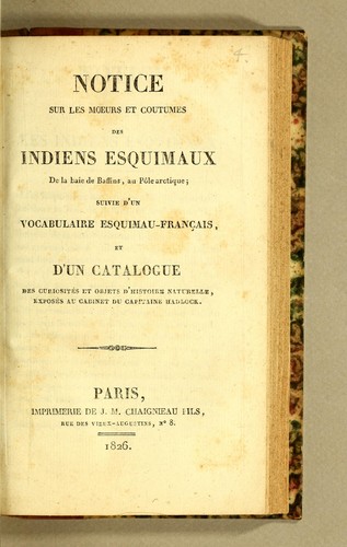 Notice sur les moeurs et coutumes des indiens esquimaux de la baie de Baffins, au pôle arctique by  cover