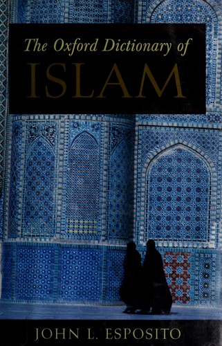 The Oxford dictionary of Islam