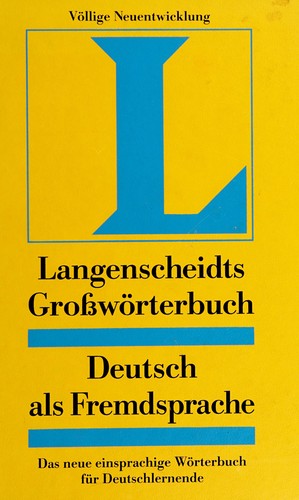 Langenscheidts Grosswo rterbuch Deutsch als Fremdsprache by Günther Haensch, Hans Wellmann, Dieter Götz, Günther Haensch cover
