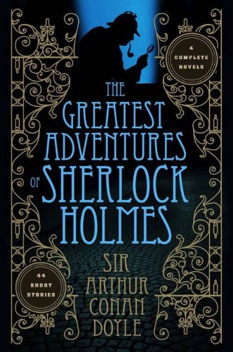 Sherlock Holmes (Adventures of Sherlock Holmes / His Last Bow / Hound of the Baskervilles / Memoirs of Sherlock Holmes [11 stories] / Return of Sherlock Holmes  / Sign of Four / Study in Scarlet / Valley of Fear)