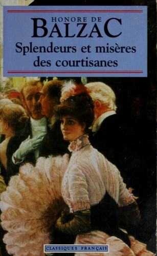 Splendeurs Et Miseres Des Courtisanes (Classiques Francais) by Honoré de Balzac cover