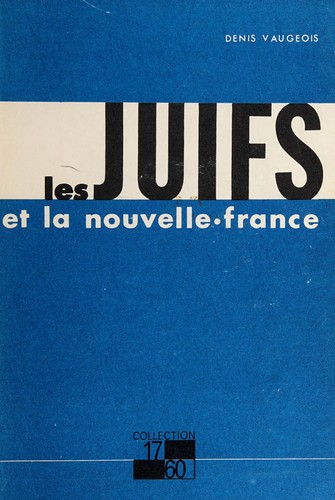 Les Juifs et la Nouvelle-France by Denis Vaugeois cover