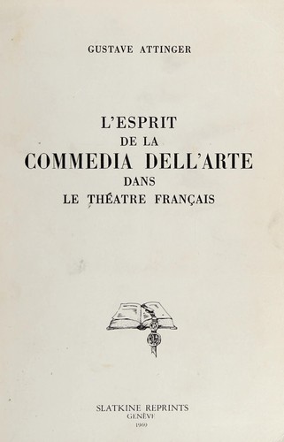 L' esprit de la commedia dell'arte dans le théâtre français by Gustave Attinger cover