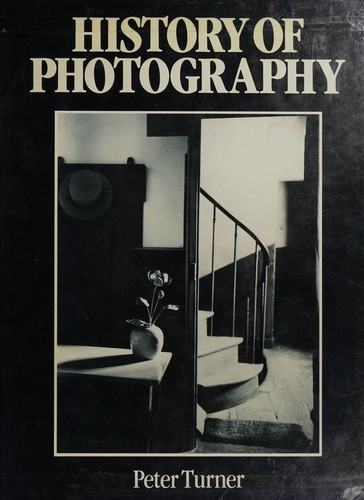 History of photography by Turner, Peter, Pete Turner, Peter Turner, Peter Turner cover