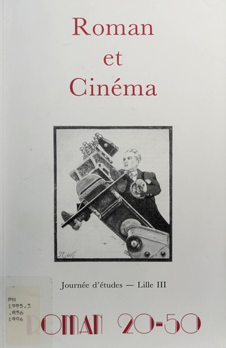 Roman et cinéma by Université Charles de Gaulle-Lille III. Centre de recherche sur le roman des années 1920 aux années 1950 cover