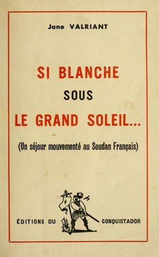 Si blanche sous le grand soleil .. by Jane Valriant cover