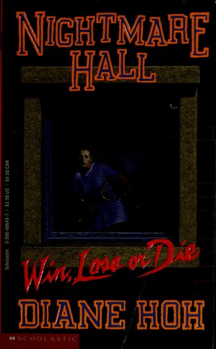 Win, Lose or Die (Nightmare Hall, No. 18)