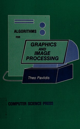 Algorithms for Graphics & Image Processing (Principles of Computer Science Series)