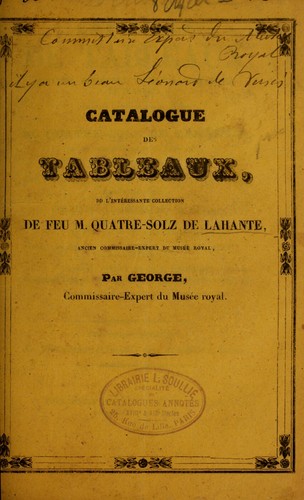 Catalogue de tableaux italiens, espagnols, flamands, hollandais, et français, composant l'interessante collection de feu M. Quatre-Solz de Lahante, ... by George cover
