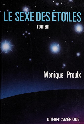 Le sexe des étoiles by Monique Proulx cover