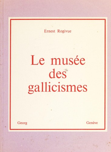 Le musée des gallicismes by Ernest Rogivue cover