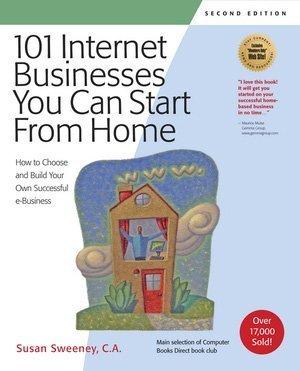 101 Internet Businesses You Can Start from Home
