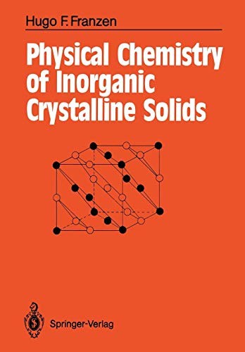 Physical Chemistry of Inorganic Crystalline Solids by Hugo Friedrich Franzen cover