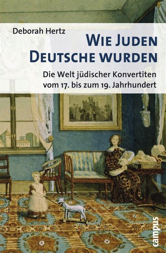 Wie Juden Deutsche wurden by Deborah Hertz cover