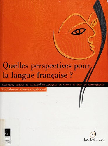 Quelles perspectives pour la langue française ? by Lyriades de la langue française (Liré) (2 28-29 septembre 2002) cover