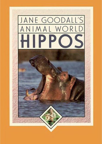 JANE GOODALLS ANIMAL WORLD  HIPPOS (Jane Goodall's Animal World) by Goodall cover