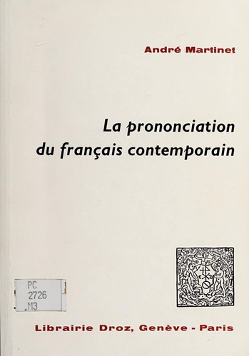 La prononciation du français contemporain by André Martinet cover
