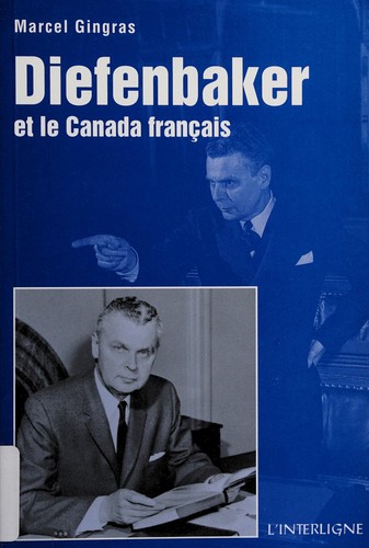 Diefenbaker et le Canada français by Marcel Gingras cover
