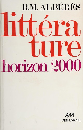 Litterature, horizon 2000 by R. M. Albérès cover