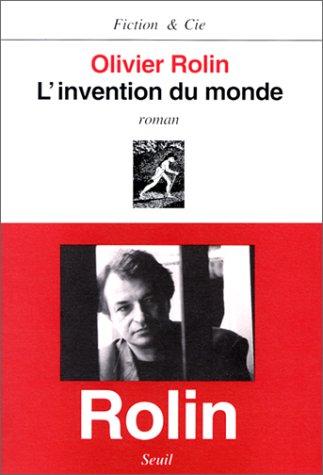 L'invention du monde by Olivier Rolin cover