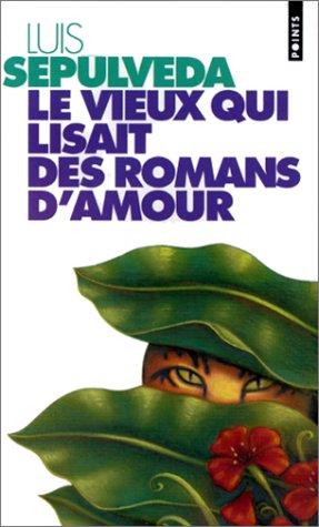 Le Vieux Qui Lisait Les Romans Damour by Luis Sepúlveda cover