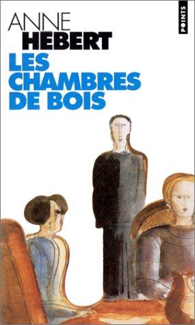 Les chambres de bois by Anne Hébert cover